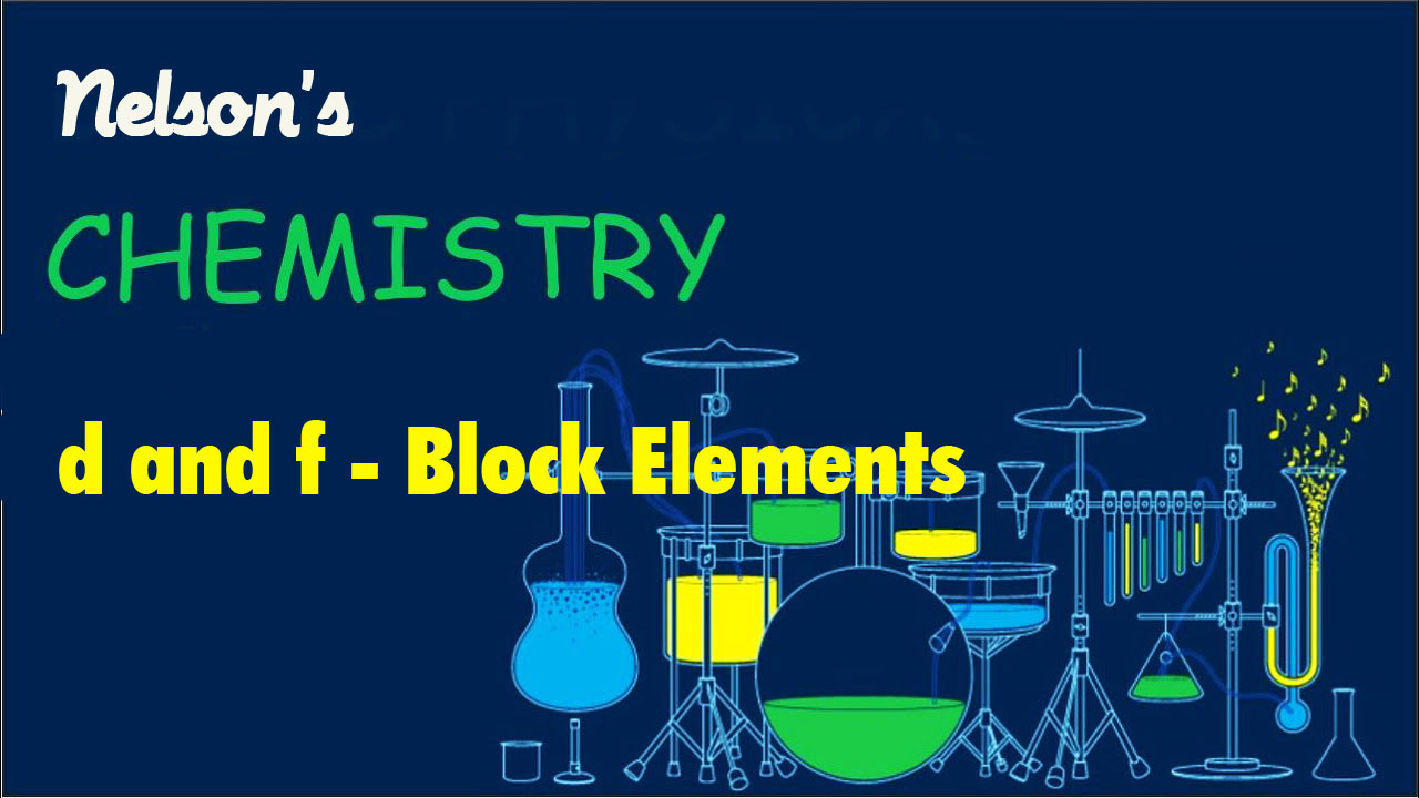D AND F BLOCK ELEMENTS