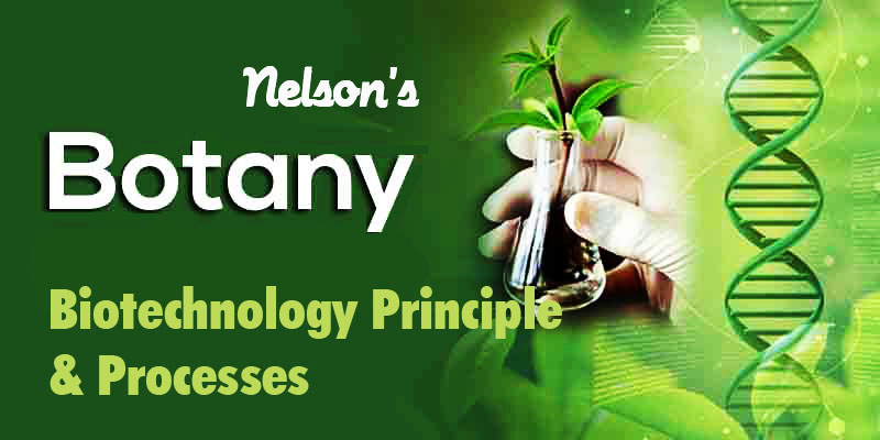 BIOTECHNOLOGY PRINCIPLES AND PROCESSES