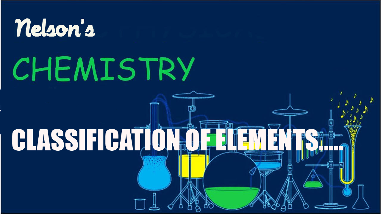 CLASSIFICATION OF ELEMENTS