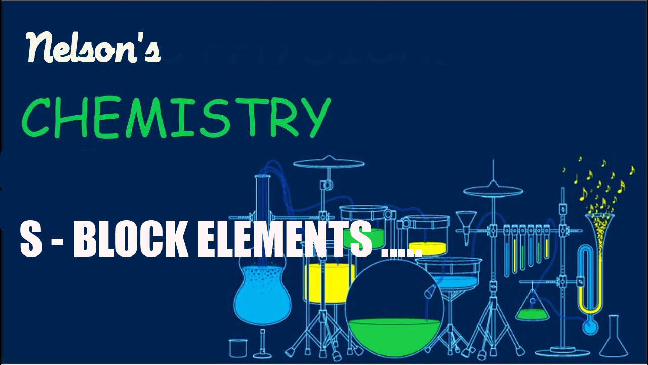S BLOCK ELEMENTS ……